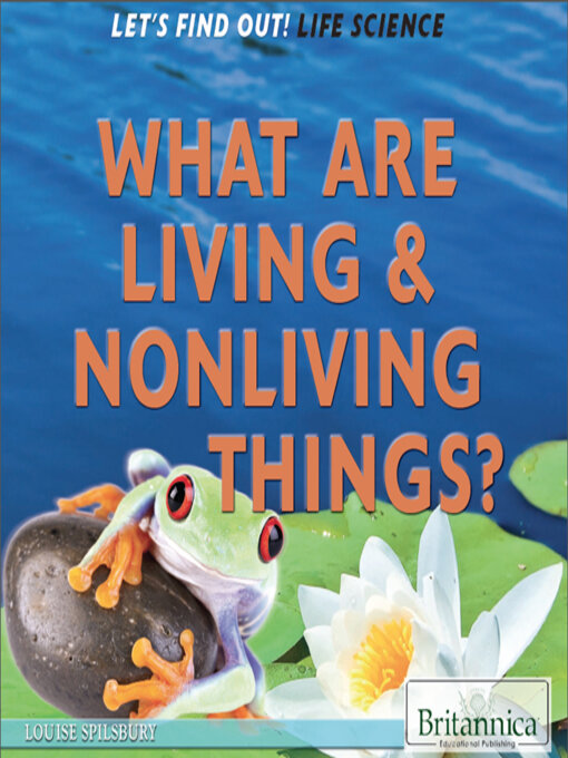 Title details for What Are Living and Nonliving Things? by Hope Killcoyne - Available